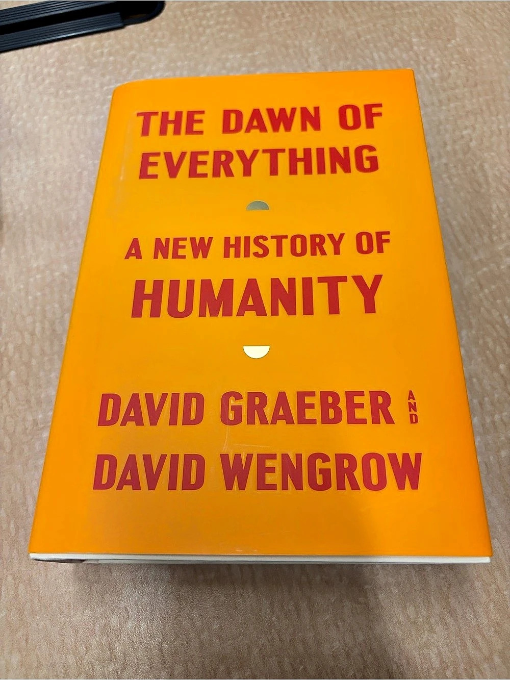 The Dawn of Everything David Graeber David Wengrow 2021 Hardcover Book History
